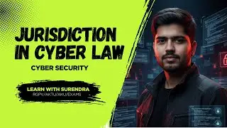 Jurisdiction in Cyber Crime Laws | Cyber Security | University Exam Complete Explanation | RGPV/AKTU