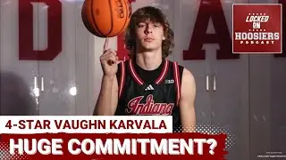 BREAKING: 4-Star SF Vaughn Karvala COMMITS to Indiana Basketball! The 2026 Class is SAVED