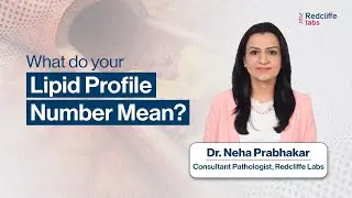 What Your Cholesterol Numbers Really Mean | Dr Neha Prabhakar | Redcliffe Labs