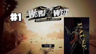 WEIRD WEST: Definitive Edition PS5 LET'S TRY EP1
