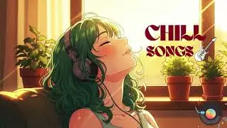 Chill Songs for Relaxing | Dreamy Pop & Calm Evening Vibes
