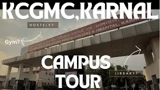Inside KCGMC 🏫✨ Full Campus Tour | Medical College Vlog 2025