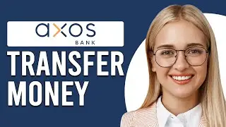 How To Transfer Money From Axos Bank (How To Send Wire Transfers From Axos Bank)