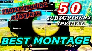 Proper Running Car Spray &bull; 50 Subscribers Special &bull; Insane Montage &bull; PUBG MOBILE