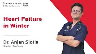 Heart Failure in Winter | BM Birla Heart Research Centre