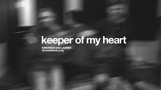 keeper of my heart (Spontaneous) [Live] - Kendrian & Lauren
