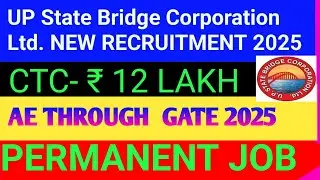 UP state Bridge Corporation Ltd new vacancy released 2025🔥✅ll AE through GATE 2025 Permanent Job #UP