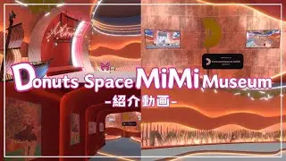 【Meta Voyage Project】Donuts Space MiMi記念館PV