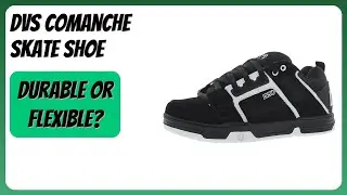 REVIEW (2025): DVS Comanche Skate Shoe. Features