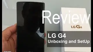 LG G4 Unboxing and Initial Setup