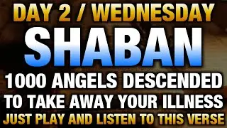 If You Listens This Dua ln The Month Of Shaban, You Get All Your Wishes-!(Insha Allah)