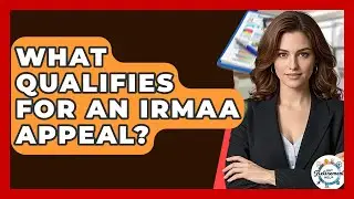 Что дает право на апелляцию IRMAA? &mdash; Получите помощь в пенсионном обеспечении