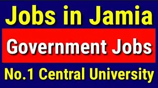 जामिया में नौकरी करने का सुनहरा अवसर | Jobs in Jamia | Vacancy in Jamia | Jobs in Central University