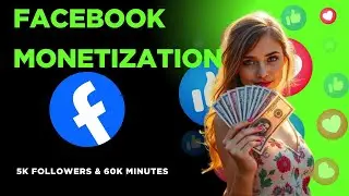 Требования к монетизации Facebook в 2026 году: 5 тыс. подписчиков и 60 тыс. минут