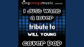 I Just Want a Lover (Tribute)