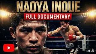 Naoya Inoue: The Monster Built in Silence | Full Boxing Documentary