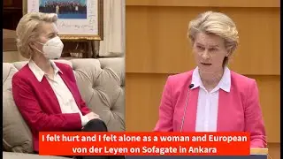 #Sofagate: I felt hurt and alone! Humiliated by Erdogan, EU chief vd Leyen testifies in Parliament