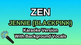 ZEN By JENNIE (Karaoke Version With Backing Vocals)