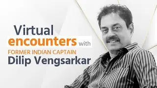 Virtual Encounters | Special conversation with former India Captain Dilip Vengsarkar