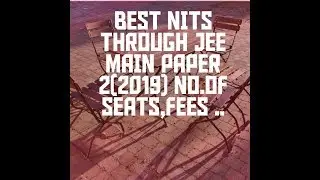 BEST NITs THROUGH JEE MAIN PAPER 2(2019)