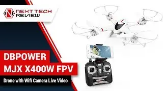 Обзор продукта DBPOWER MJX X400W FPV Drone с Wi-Fi камерой и видео в режиме реального времени &ndash; NTR