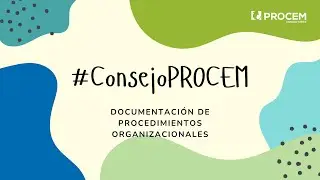 #ConsejoProcem para documentar procedimientos sencillos
