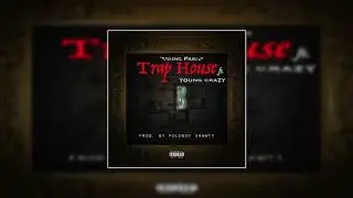 Young Pablo Ft. Young Crazy - Trap House (Prod. By Poloboy Shawty)