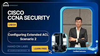 EP04: CCNA Security: LAB:Configuring Extended ACLs - Scenario 2