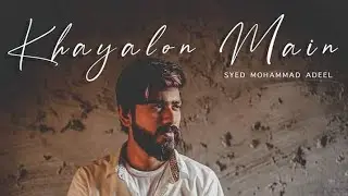 Khayalon Main by Syed Mohammad Adeel (Official Music Video)