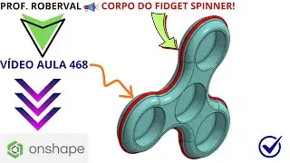 Lesson 468 - Exercise 460 - Modeling the Fidget Spinner Body in PTC Onshape