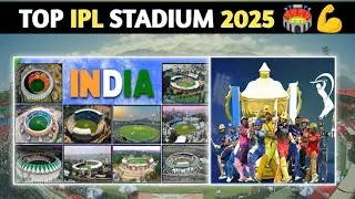 TOP IPL 2025 VENUE & WHICH STADIUM IS BEST !! 🏟️🤛🤜