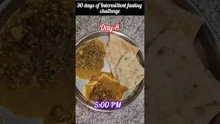 Day -8 | 30 days of Intermittent fasting challenge #intermittentfasting #fastingchallenge #goodfood