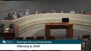February 9, 2026 Bloomington City Council Study Meeting