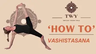 How to do Vashistasana (Side Plank Yoga Pose)