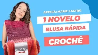 Fio Magic Pull Circulo - Blusa em Croch&ecirc; - 1 Novelo