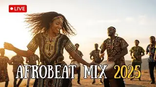 💃 Afrobeats 2025 Energy Live &ndash; Trending Naija Amapiano Mix + African Dance Music