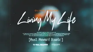 @OliviaAddamsOfficial - Living My Life [Neel Nawani Remix] (Official Audio)