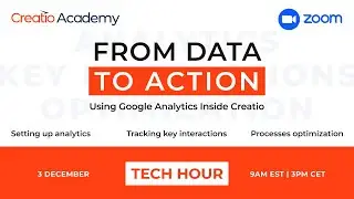 Tech hour.  From data to action: Using Google Analytics Inside Creatio