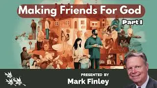MARK FINLEY: MAKING FRIENDS FOR GOD Part 1 #sdasermons #evangelism #howtoshare