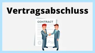 Vertragsabschluss | Obligationenrecht | einfach erkl&auml;rt mit Beispiel und Gesetzesartikel (OR)