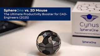 SphereOne vs. 2D Mouse: The Ultimate Productivity Booster for CAD Engineers (2025)
