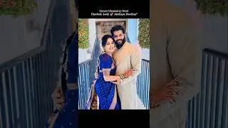 Real Life Jodi 💑 | Hardeek Joshi & Akshaya Deodhar Moments