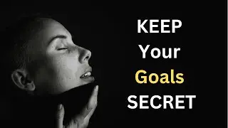 KEEP Your Goals SECRET Until You Succeed!