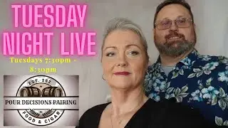 Pour Decisions Pairing: Tuesday Night LIVE! Episode 14