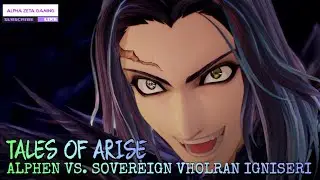 Tales Of Arise - Alphen Vs. Sovereign Vholran Igniseri