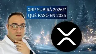 🚨 XRP SUBIR&Aacute; 2026!? QU&Eacute; PAS&Oacute; EN 2025