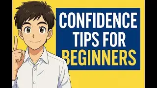 Confidence tips for beginners