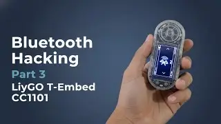 Bluetooth Hacking Part 3 | Liygo T-Embed CC1101 | Educational Tutorial 