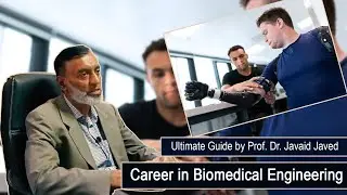 Career in Biomedical Engineering - Career Guide by Prof. Dr. Tariq Javed