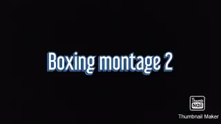 Boxing montage 2